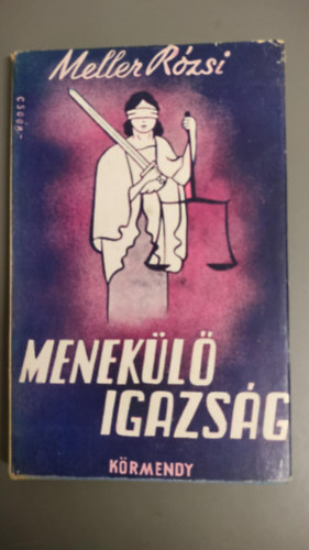 Meller Rzsi - Menekl igazsg
