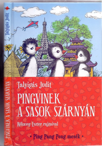Pingvinek a sasok szrnyn (Ping Pang Pong mesk - Rkassy Eszter rajzaival)