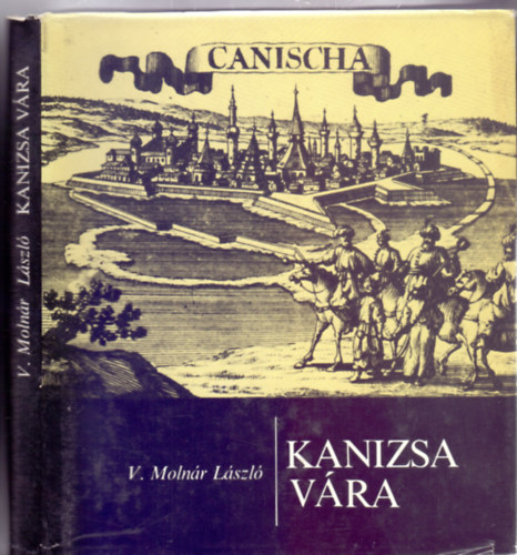 V. Molnr Lszl - Kanizsa vra (Vrsorozat)