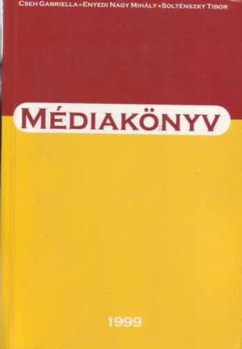 Cseh G.; Enyedi Nagy M.; Soltnszky T.  (szerk.) - Magyarorszg mdiaknyve 1999