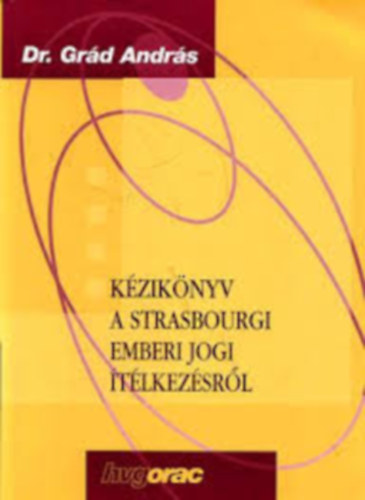 Grd Andrs - Kziknyv a strasbourgi emberi jogi tlkezsrl