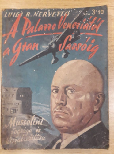 A Palazzo Venezitl a Gran Sassig-Mussolini fogsga s kiszabadtsa