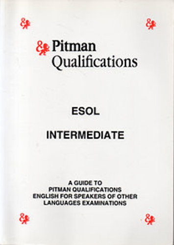 Szab Pter - ESOL Intermediate: A Guide to Pitman Qualifications - English for Speakers of Other Languages Examinations