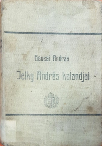 Hevesi Lajos - Jelky Andrs bajai fi rendkvli kalandjai tdfl vilgrszben