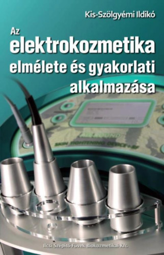 Az elektrokozmetika elm�lete �s gyakorlati alkalmaz�sa