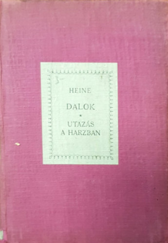 Heine Dalaibl + Utazs a Harzban (kt m egybektve)