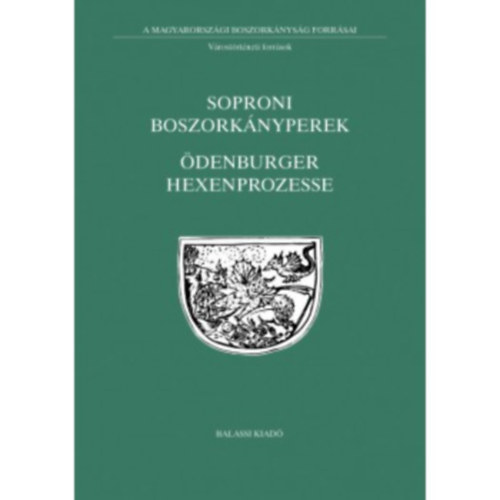 Soproni boszorknyperek -- denburger Hexenprozesse. 1429-1702