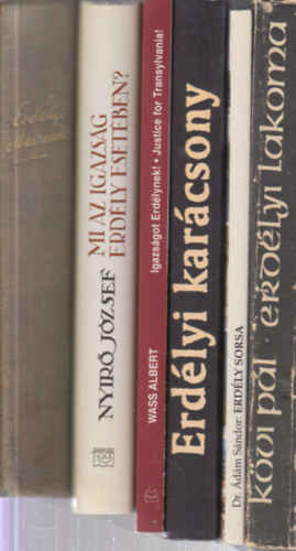 6 db. Erdly tmj knyv (Erdlyi elbeszlk + Mi az igazsg Erdly esetben? + Igazsgot Erdlynek! - Justice for Transylvania! + Erdlyi karcsony + Erdly sorsa + Erdlyi lakoma)