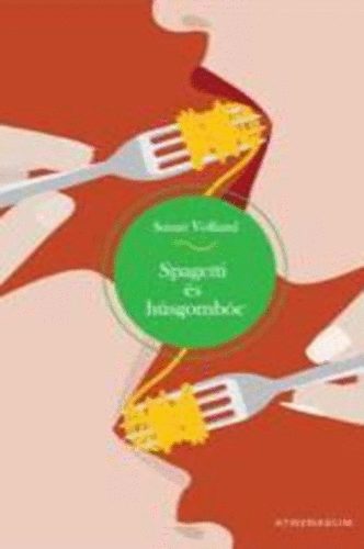 Susan Volland - Spagetti s hsgombc, avagy szerelem olasz mdra