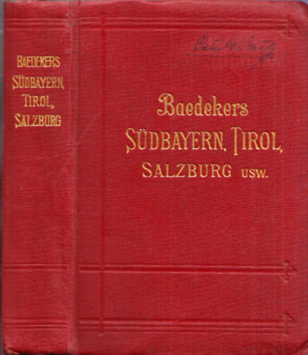 K. Baedeker - S�dbayern, Tirol, Salzburg etc. - Handbuch f�r Reisende