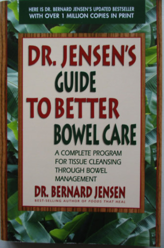 Dr Bernard Jensen - Dr Jensen's guide to better bowel care