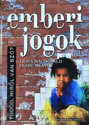 Emberi jogok - Tudod, mir�l van sz�?