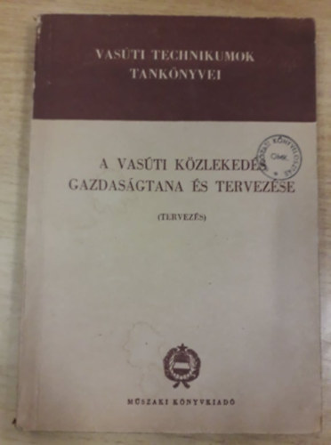 A vas�ti k�zleked�s gazdas�gtana �s tervez�se - A vas�ti technikumok tank�nyvei