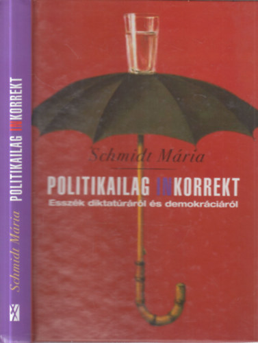 Politikailag inkorrekt - Essz�k diktat�r�r�l �s demokr�ci�r�l