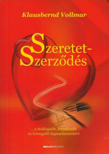 Szeretet-szerzds ... a boldogabb, kreatvabb s knnyebb kapcsolatainkrt