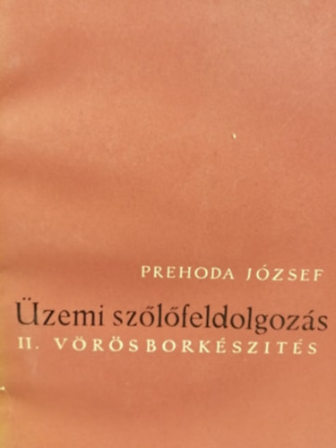 Prehoda Jzsef - zemi szlfeldolgozs II. - Vrsbor-kszts