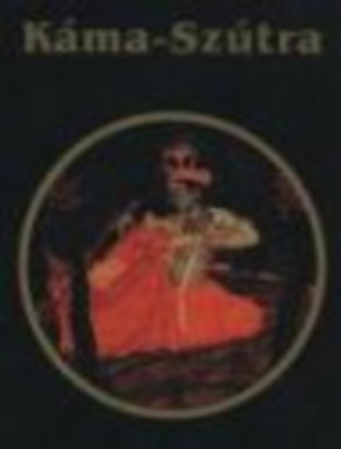 K�ma-Sz�tra. A Hindu Erotika K�zik�nyve