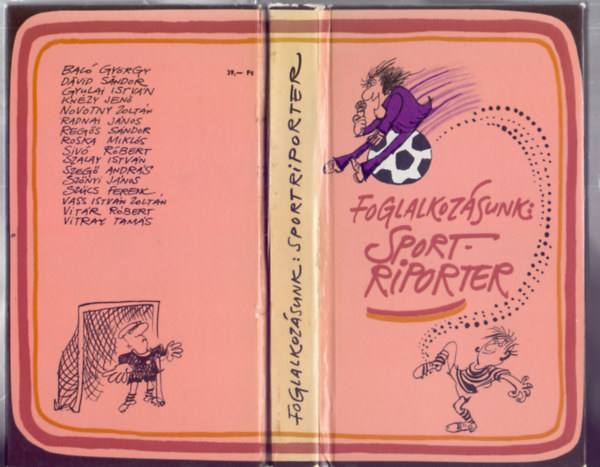 Foglalkoz�sunk: Sportriporter (Sajdik Ferenc �s Komor�czy Lajos rajzaival + Fot�kkal)