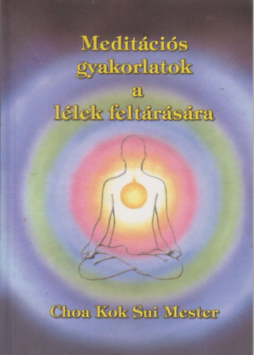 Medit�ci�s gyakorlatok a l�lek felt�r�s�ra