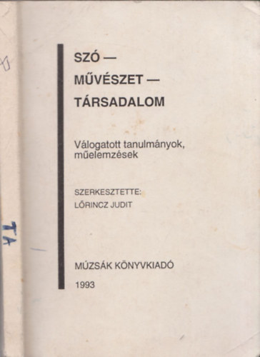 Sz�-m�v�szet-t�rsadalom , V�logatott tanulm�nyok, m�elemz�sek
