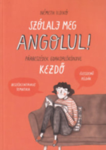 Nmeth Ildik - Szlalj meg angolul! Prbeszdek gyakorl knyve - kezd