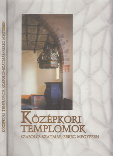 Kzpkori templomok Szabolcs-Szatmr-Bereg megyben (Magyar-angol-nmet - negyedik kiads)