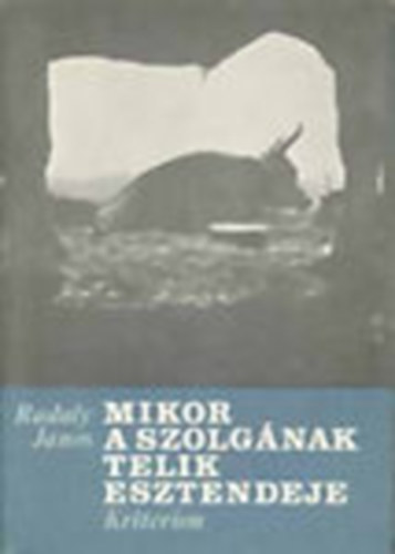 Mikor a szolgnak telik esztendeje (A kibdi gazdai szolgk letbl)