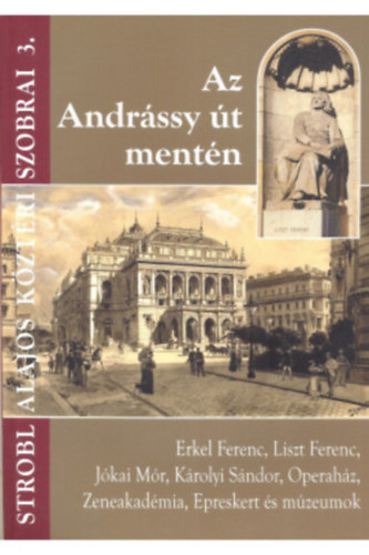 Strobl Alajos kztri szobrai 3. Az Andrssy t mentn