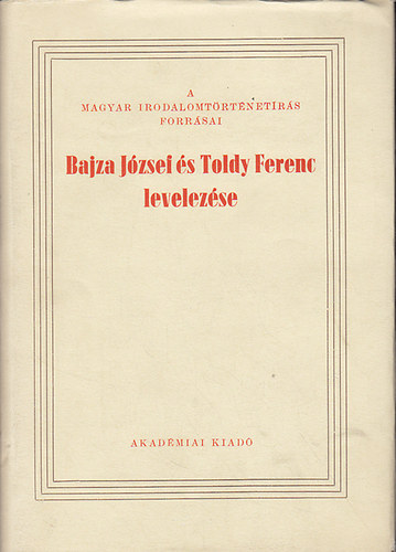 Bajza Jzsef s Toldy Ferenc levelezse