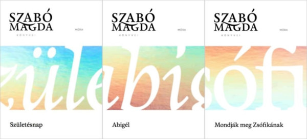 3 db m a Szab Magda knyvei sorozatbl:Szletsnap + Mondjk meg Zsfiknak + Abigl