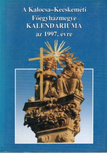 A Kalocsa-Kecskemti Fegyhzmegye Kalendriuma az 1997. vre