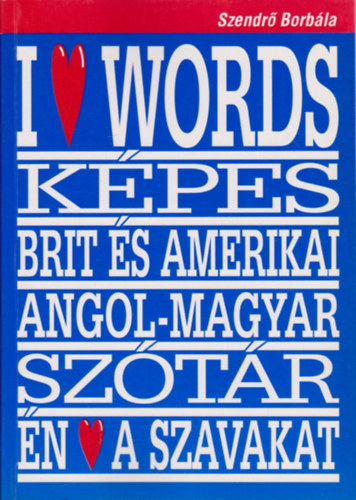 I love words (Kpes brit s amerikai angol-magyar sztr)