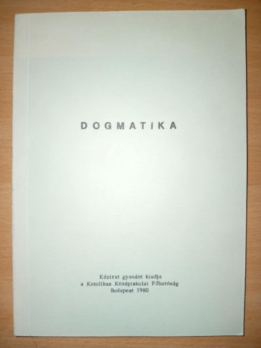 Dr. Jelenits Istvn - Dogmatika (Kzirat)  jegyzet a katolikus gimnziumok hasznlatra