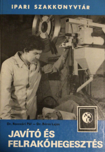 Jav�t� �s felrak�hegeszt�s