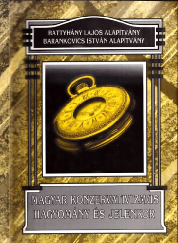 Magyar konzervativizmus - hagyomny s jelenkor