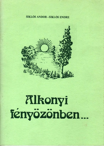 Sikls Andor - Sikls Endre - Alkonyi fnyznben...