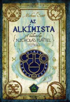 Az Alkmista - A halhatatlan Nicholas Flamel titkai
