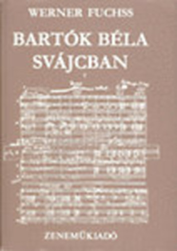 Bartk Bla Svjcban - Dokumentumgyjtemny (a szerz ltal alrt)