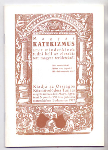 Magyar katekizmus amit mindenkinek tudni kell az elszaktott magyar terletekrl