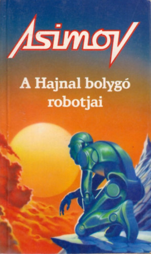 A Hajnal bolyg� robotjai