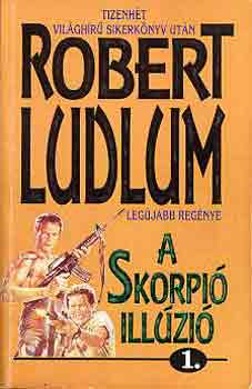Robert Ludlum - A skorpi� ill�zi� I-II.