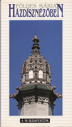 F�ldes M�ria - H�zd�szn�z�ben (A mi Budapest�nk)