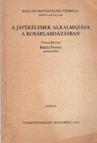 Jtkelemek alkalmazsa a kosrlabdzsban (Kzirat)