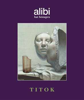 Alexander Brody  (szerk.) - Alibi hat h�napra 7. - Titok