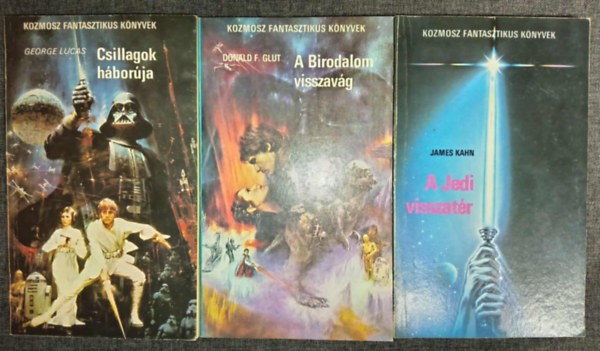 Csillagok h�bor�ja + A Birodalom visszav�g + A Jedi visszat�r - Kozmosz Fantasztikus k�nyvek (Els� Magyar nyelv� kiad�sok! G�m�ri P�ter �s Veres Mih�ly ford�t�sa.)