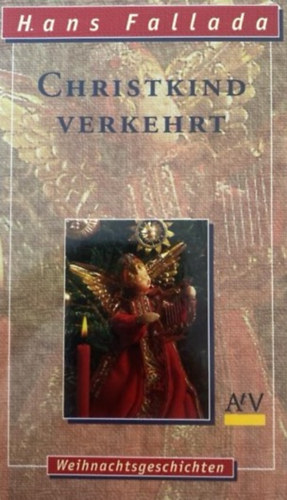 Christkind Verkehrt / Weihnachtsgeschichten