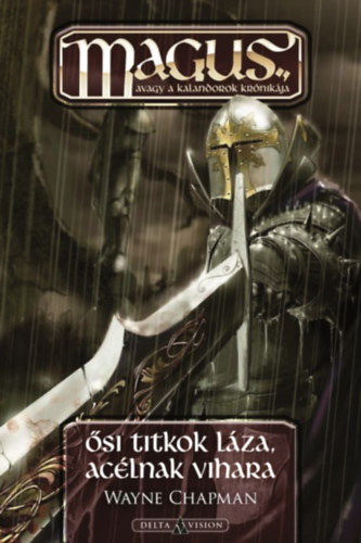 Ősi titkok láza, acélnak vihara