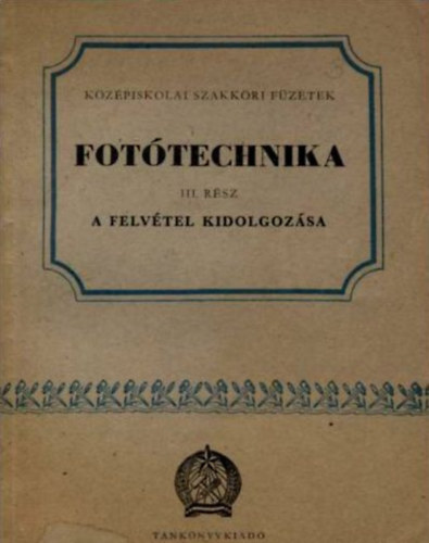 Fottechnika III. rsz: A felvtel kidolgozsa