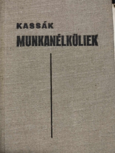 Munkanlkliek I. ktet