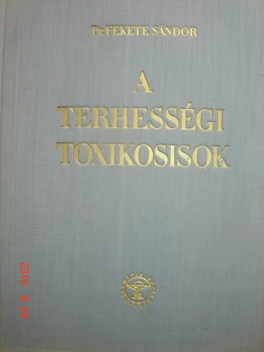 Dr. Fekete S�ndor - A terhess�gi toxikosisok